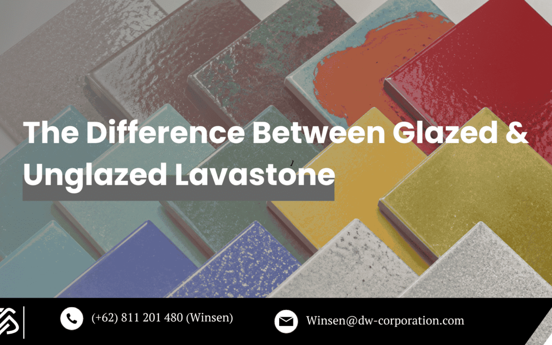 Glazed Lavastone vs Unglazed Lavastone: What’s the Real Difference?