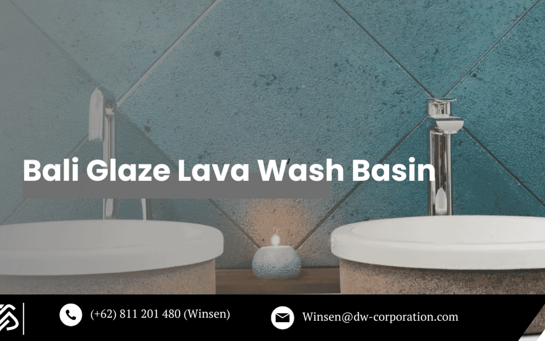 Bali Glaze Lava Wash Basin: The Natural Stone Sink That Actually Works in Modern Bathrooms